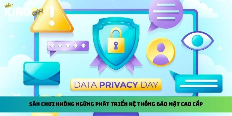 Sân chơi không ngừng phát triển hệ thống bảo mật cao cấp